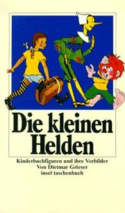 Cover of: Die kleinen Helden. Kinderbuchfiguren und ihre Vorbilder.