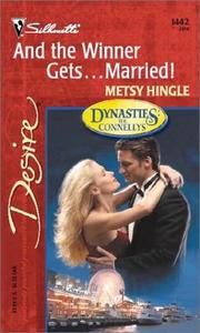Cover of: And The Winner Gets...Married!  (Dynasties:  The Connellys)