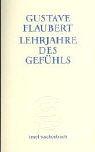 Cover of: Lehrjahre des Gefuhls by Gustave Flaubert