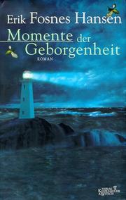 Cover of: Momente der Geborgenheit. by Erik Fosnes Hansen, Erik Fosnes Hansen