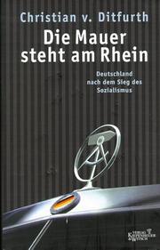 Cover of: Die Mauer steht am Rhein: Deutschland nach dem Sieg des Sozialismus