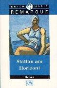 Cover of: Station am Horizont. by Erich Maria Remarque, Thomas F. Schneider, Tilman Westphalen