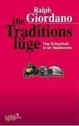 Cover of: Die Traditionslüge by Ralph Giordano
