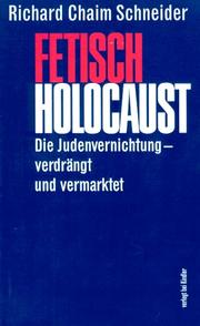 Cover of: Fetisch Holocaust: die Judenvernichtung, verdrängt und vermarktet