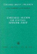 Cover of: Thomas Mann im Urteil seiner Zeit: Dokumente 1891-1955
