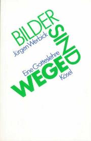 Cover of: Bilder sind Wege by Jürgen Werbick