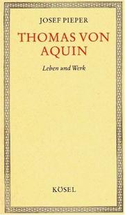 Cover of: Thomas von Aquin. Leben und Werk. by Josef Pieper, Josef Pieper