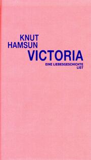 Cover of: Victoria. Eine Liebesgeschichte. by Knut Hamsun
