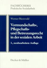 Cover of: Vormundschafts-, Pflegschafts- und Betreuungsrecht in der sozialen Arbeit.