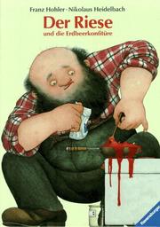 Cover of: Der Riese und die Erdbeerkonfitüre: und andere Geschichten