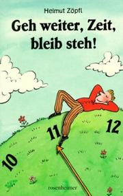 Cover of: Geh weiter, Zeit, bleib steh. by Helmut Zöpfl, Hans Müller-Schnuttenbach