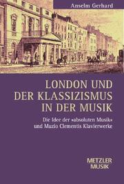 Cover of: London und der Klassizismus in der Musik by Anselm Gerhard