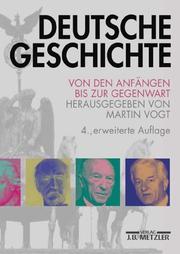 Cover of: Deutsche Geschichte. Von den Anfängen bis zur Gegenwart.