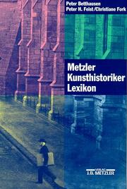 Cover of: Metzler Kunsthistoriker Lexikon by von Peter Betthausen, Peter H. Feist und Christiane Fork ; unter Mitarbeit von Karin Rührdanz und Jürgen Zimmer.