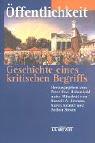 Cover of: Öffentlichkeit. Geschichte eines kritischen Begriffs.