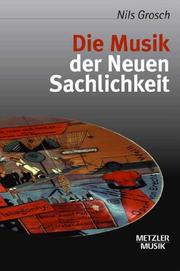 Cover of: Die Musik Der Neuen Sachlichkeit (Metzler Musik)