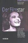 Cover of: Der Filmstar: Brigitte Bardot, James Dean, Götz George, Heinz Rühmann, Romy Schneider, Hanna Schygulla und neuere Stars
