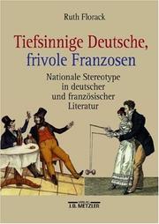 Cover of: Tiefsinnige Deutsche, frivole Franzosen: nationale Stereotype in deutscher und französischer Literatur