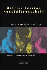 Cover of: Metzler Lexikon Kunstwissenschaft: Ideen, Methoden, Begriffe