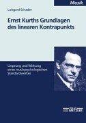 Cover of: Ernst Kurths Grundlagen des linearen Kontrapunkts: Ursprung und Wirkung eines musikpsychologischen Standardwerkes