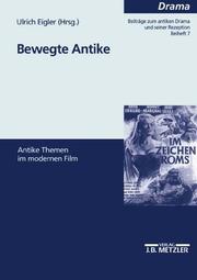 Cover of: Bewegte Antike by Ulrich Eigler (Hrsg.).
