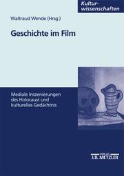 Cover of: Geschichte im Film by Waltraud "Wara" Wende (Hrsg.).