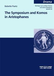 The symposium and komos in Aristophanes by Babette Pütz