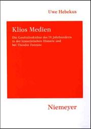 Cover of: Klios Medien: die Geschichtskultur des 19. Jahrhunderts in der historischen Historie und bei Theodor Fontane