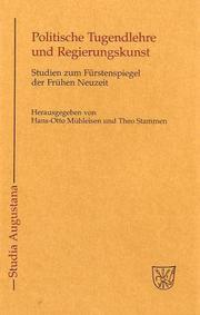 Cover of: Politische Tugendlehre und Regierungskunst: Studien zum Fürstenspiegel der Frühen Neuzeit