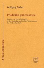 Cover of: Prudentia gubernatoria: Studien zur Herrschaftslehre in der deutschen politischen Wissenschaft des 17. Jahrhunderts