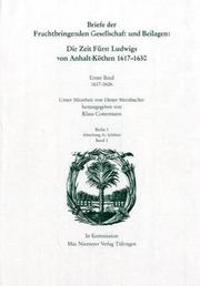 Cover of: Briefe der Fruchtbringenden Gesellschaft und Beilagen: die Zeit Fürst Ludwigs von Anhalt-Köthen 1617-1650