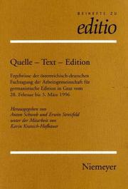 Cover of: Quelle, Text, Edition: Ergebnisse der österreichisch-deutschen Fachtagung der Arbeitsgemeinschaft für Germanistische Edition in Graz vom 28. Febr. bis 3. März 1996