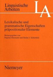 Cover of: Lexikalische und grammatische Eigenschaften präpositionaler Elemente by herausgegeben von Dagmar Haumann und Stefan J. Schierholz.