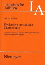 Cover of: Deklarative prosodische Morphologie: constraint-basierte Analysen und Computermodelle zum Finnischen und Tigrinya