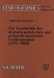 Cover of: Zur Geschichte der deutsch-polnischen und polnisch-deutschen Lexikographie (1772-1868)