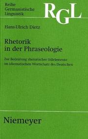 Cover of: Rhetorik in der Phraseologie: zur Bedeutung rhetorischer Stilelemente im idiomatischen Wortschatz des Deutschen