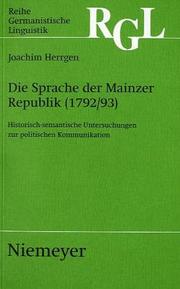 Cover of: Die Sprache der Mainzer Republik, 1792/93: historisch-semantische Untersuchungen zur politischen Kommunikation