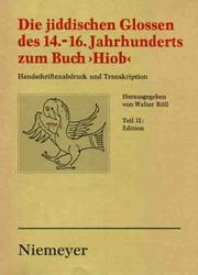Cover of: Die jiddischen Glossen des 14.-16. Jahrhunderts zum Buch 'Hiob' in Handschriftenabdruck und Transkription by herausgegeben von Walter Röll ; unter Mitarbeit von Gabriele Brünnel ... [et al.].