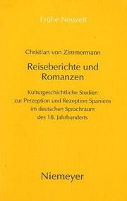 Cover of: Reiseberichte und Romanzen: kulturgeschichtliche Studien zur Perzeption und Rezeption Spaniens im deutschen Sprachraum des 18. Jahrhunderts