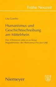 Cover of: Humanismus und Geschichtsschreibung am Mittelrhein by Uta Goerlitz