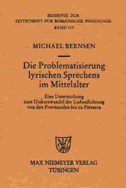 Cover of: Die Problematisierung lyrischen Sprechens im Mittelalter: eine Untersuchung zum Diskurswandel der Liebesdichtung von den Provenzalen bis zu Petrarca