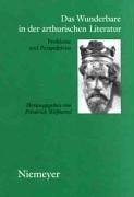 Cover of: Das Wunderbare in der arthurischen Literatur by herausgegeben von Friedrich Wolfzettel.