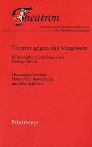 Cover of: Theater gegen das Vergessen: Bühnenarbeit und Drama bei George Tabori