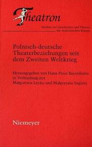 Cover of: Polnisch-deutsche Theaterbeziehungen seit dem Zweiten Weltkrieg by herausgegeben von Hans-Peter Bayerdörfer, in Verbindung mit Małgorzata Leyko und Małgorzata Sugiera.