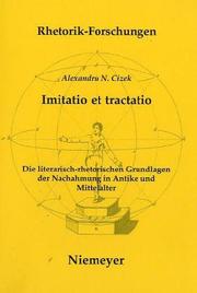 Cover of: Imitatio et tractatio: die literarisch-rhetorischen Grundlagen der Nachahmung in Antike und Mittelalter