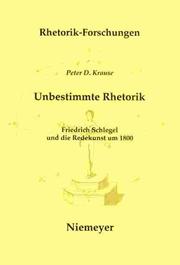 Cover of: Unbestimmte Rhetorik: Friedrich Schlegel und die Redekunst um 1800