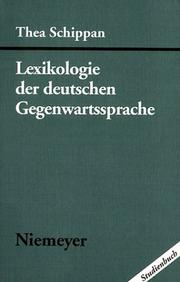 Lexikologie der deutschen Gegenwartssprache by Thea Schippan