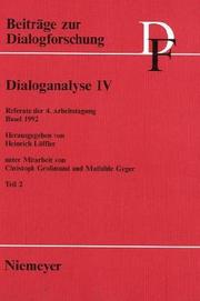 Cover of: Dialoganalyse IV by herausgegeben von Heinrich Löffler ; unter Mitarbeit von Christoph Grolimund und Mathilde Gyger = Dialogue analysis IV : proceedings of the 4th conference, Basel 1992.