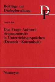 Cover of: Das Frage-Antwort-Sequenzmuster in Unterrichtsgesprächen (Deutsch-Koreanisch) by Yong-Ik Bak
