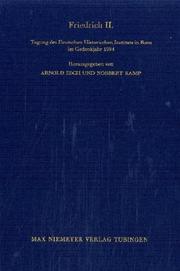 Cover of: Friedrich II.: Tagung des Deutschen Historischen Instituts in Rom im Gedenkjahr 1994
